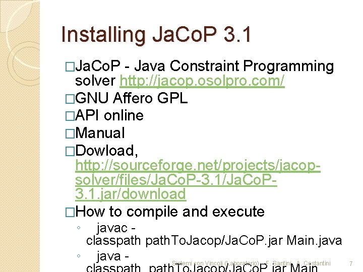 Installing Ja. Co. P 3. 1 �Ja. Co. P - Java Constraint Programming solver