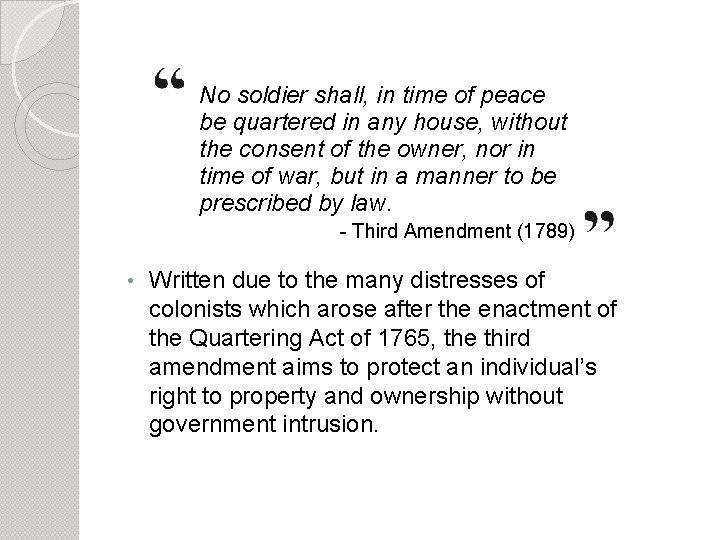 No soldier shall, in time of peace be quartered in any house, without the