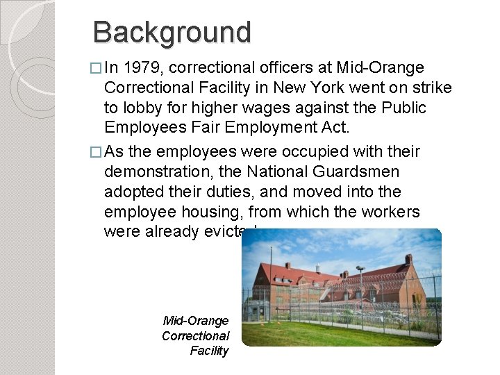 Background � In 1979, correctional officers at Mid-Orange Correctional Facility in New York went