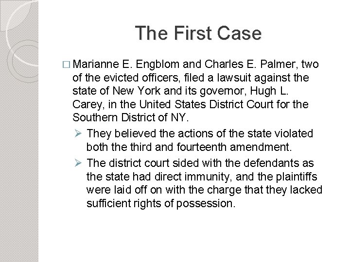 The First Case � Marianne E. Engblom and Charles E. Palmer, two of the