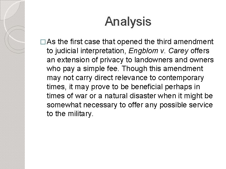 Analysis � As the first case that opened the third amendment to judicial interpretation,
