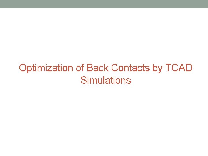 Optimization of Back Contacts by TCAD Simulations 