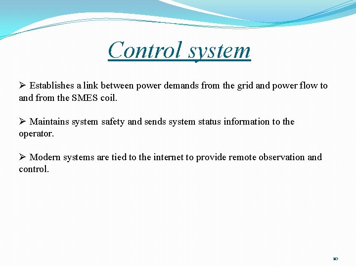 Control system Ø Establishes a link between power demands from the grid and power
