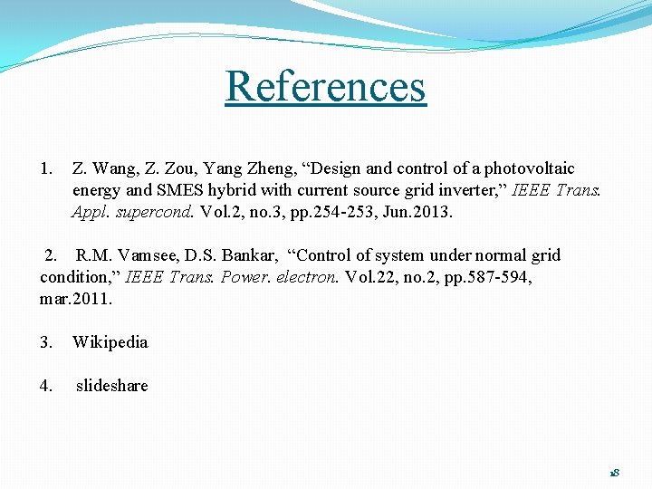 References 1. Z. Wang, Z. Zou, Yang Zheng, “Design and control of a photovoltaic