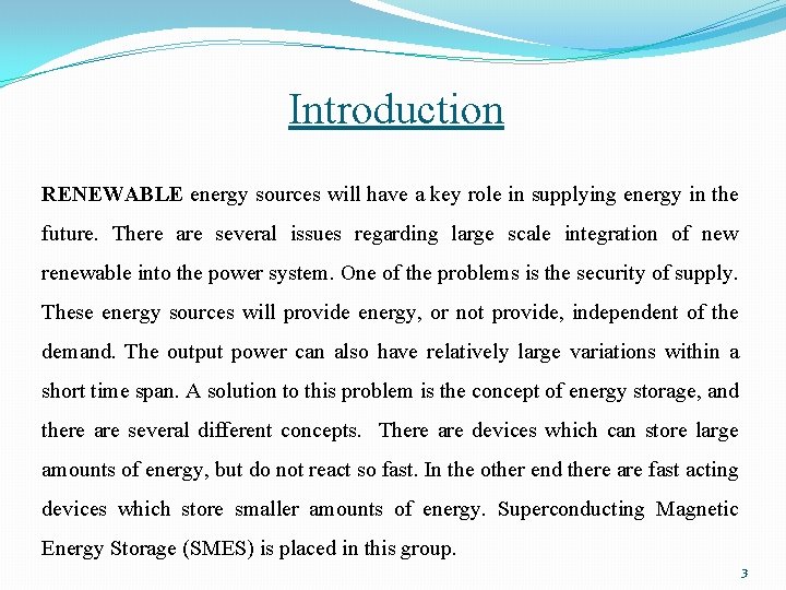Introduction RENEWABLE energy sources will have a key role in supplying energy in the