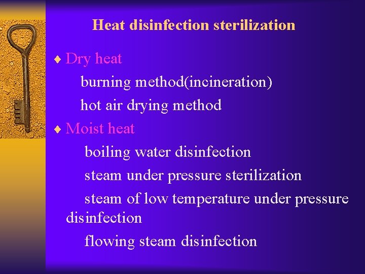 Heat disinfection sterilization ¨ Dry heat burning method(incineration) hot air drying method ¨ Moist