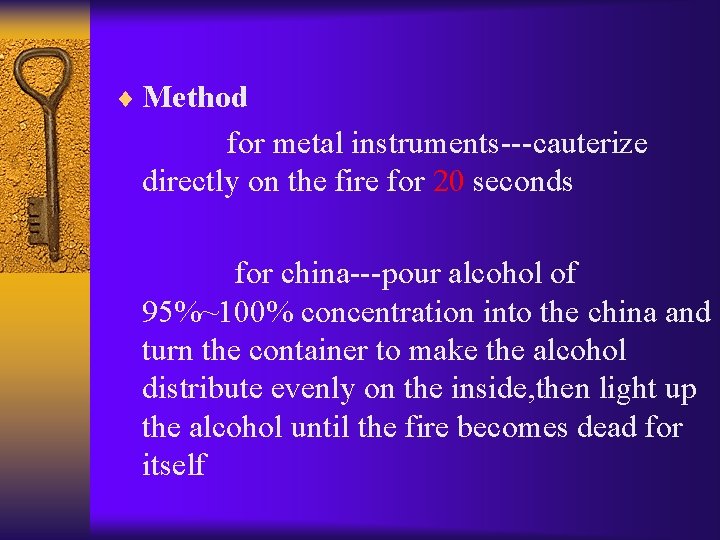 ¨ Method for metal instruments---cauterize directly on the fire for 20 seconds for china---pour