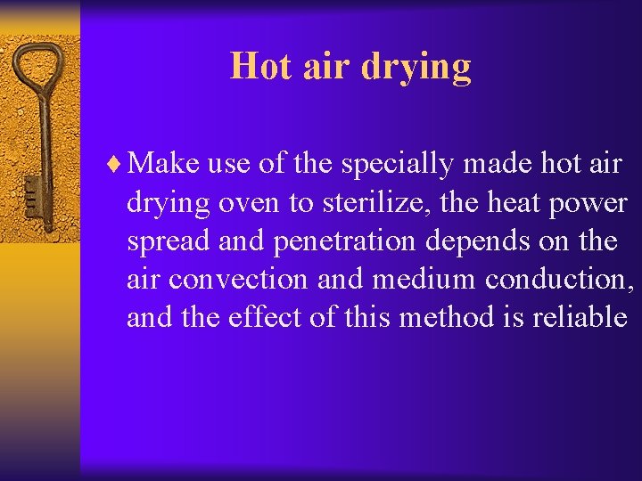 Hot air drying ¨ Make use of the specially made hot air drying oven