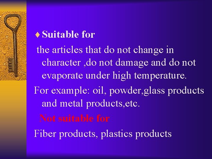 ¨ Suitable for the articles that do not change in character , do not