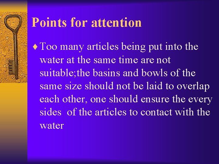 Points for attention ¨ Too many articles being put into the water at the