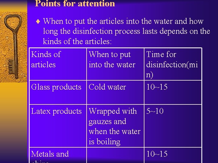 Points for attention ¨ When to put the articles into the water and how