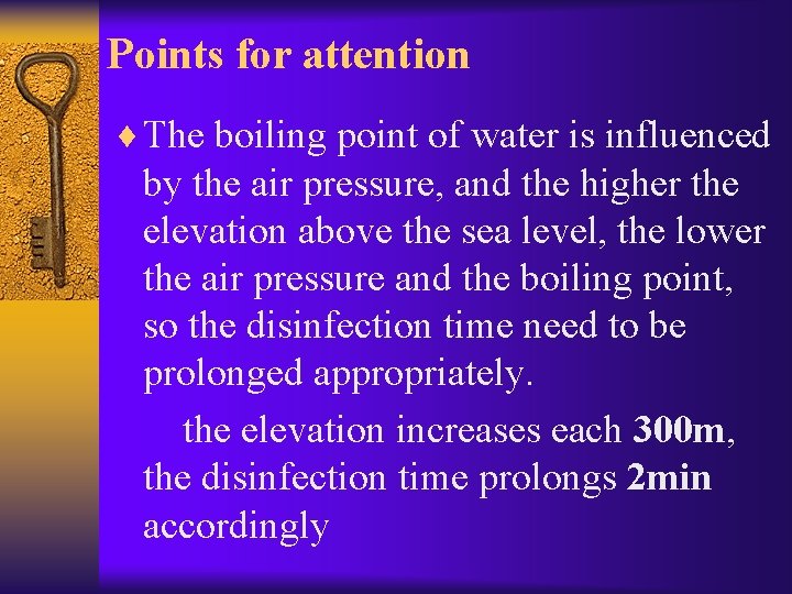 Points for attention ¨ The boiling point of water is influenced by the air