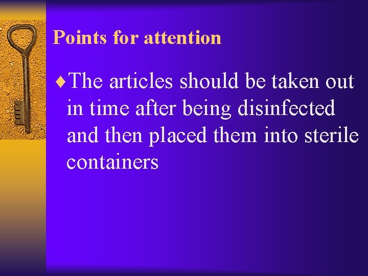 Points for attention ¨The articles should be taken out in time after being disinfected