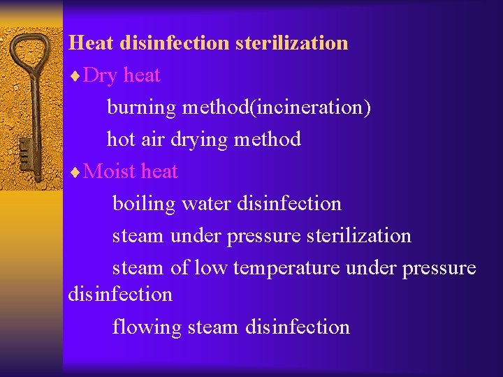 Heat disinfection sterilization ¨Dry heat burning method(incineration) hot air drying method ¨Moist heat boiling