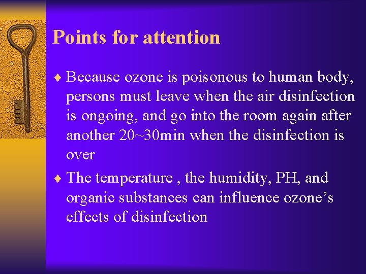 Points for attention ¨ Because ozone is poisonous to human body, persons must leave