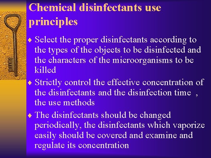 Chemical disinfectants use principles ¨ Select the proper disinfectants according to the types of