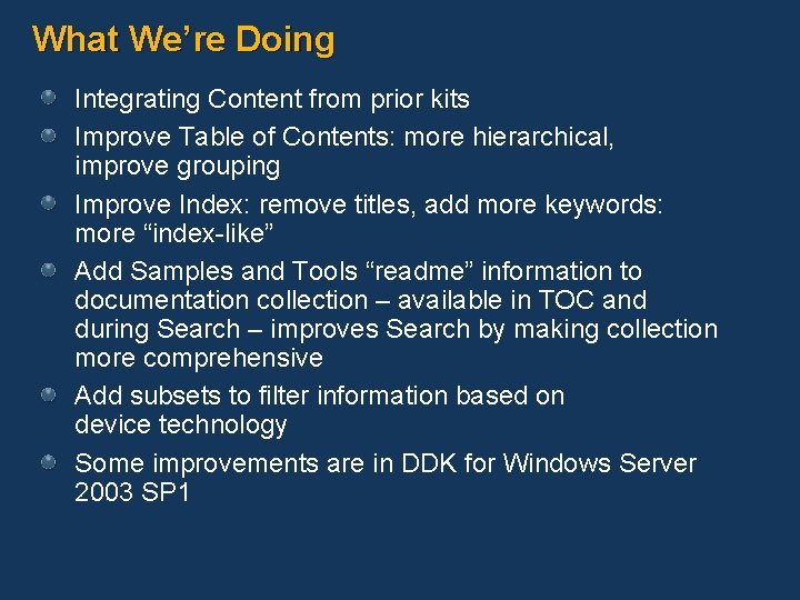 What We’re Doing Integrating Content from prior kits Improve Table of Contents: more hierarchical,