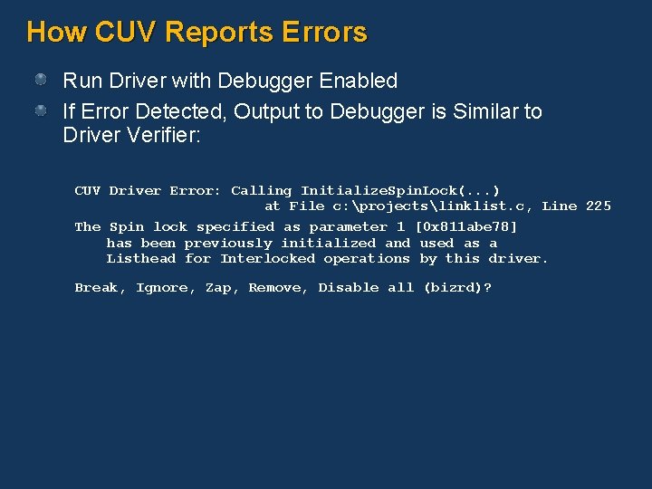 How CUV Reports Errors Run Driver with Debugger Enabled If Error Detected, Output to