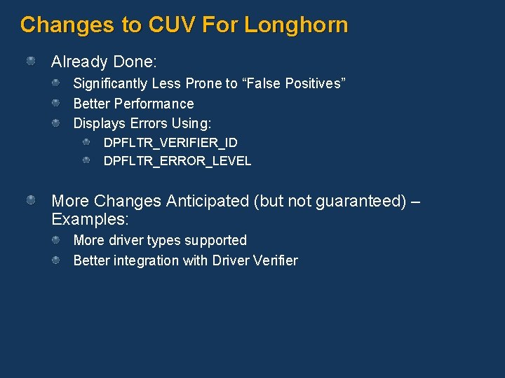 Changes to CUV For Longhorn Already Done: Significantly Less Prone to “False Positives” Better