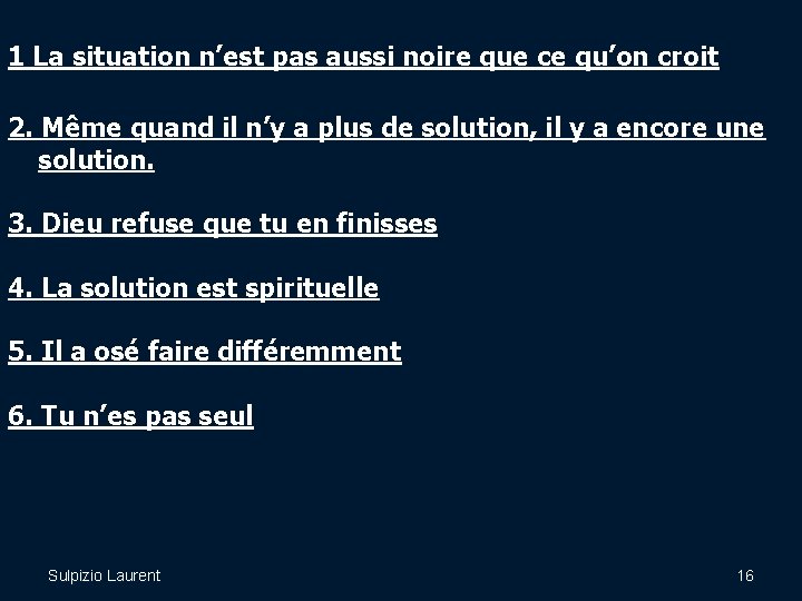 1 La situation n’est pas aussi noire que ce qu’on croit 2. Même quand