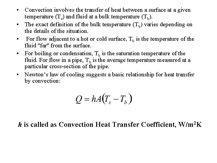  • Convection involves the transfer of heat between a surface at a given