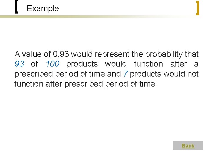 Example A value of 0. 93 would represent the probability that 93 of 100