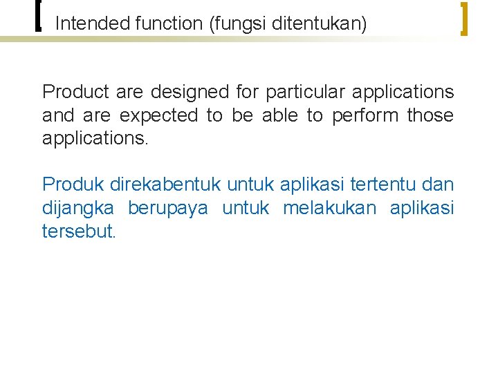 Intended function (fungsi ditentukan) Product are designed for particular applications and are expected to