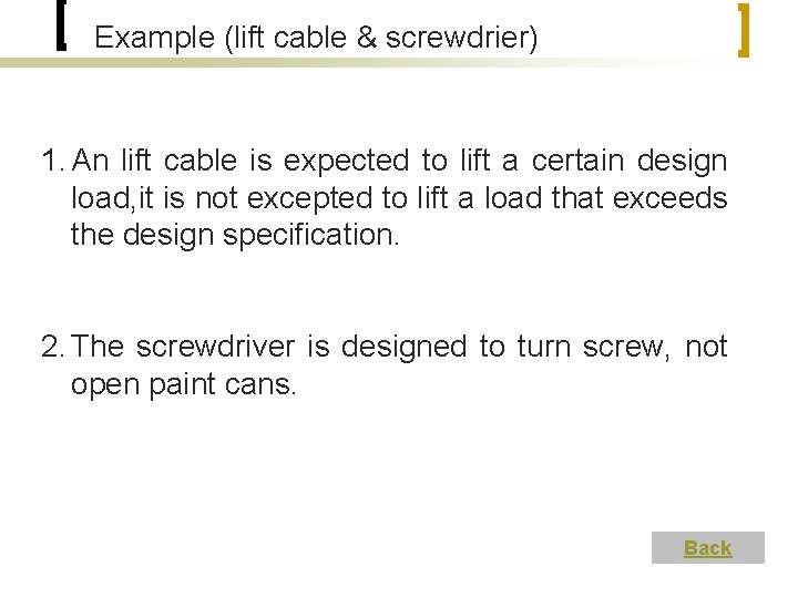 Example (lift cable & screwdrier) 1. An lift cable is expected to lift a