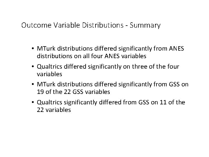 Outcome Variable Distributions - Summary • MTurk distributions differed significantly from ANES distributions on