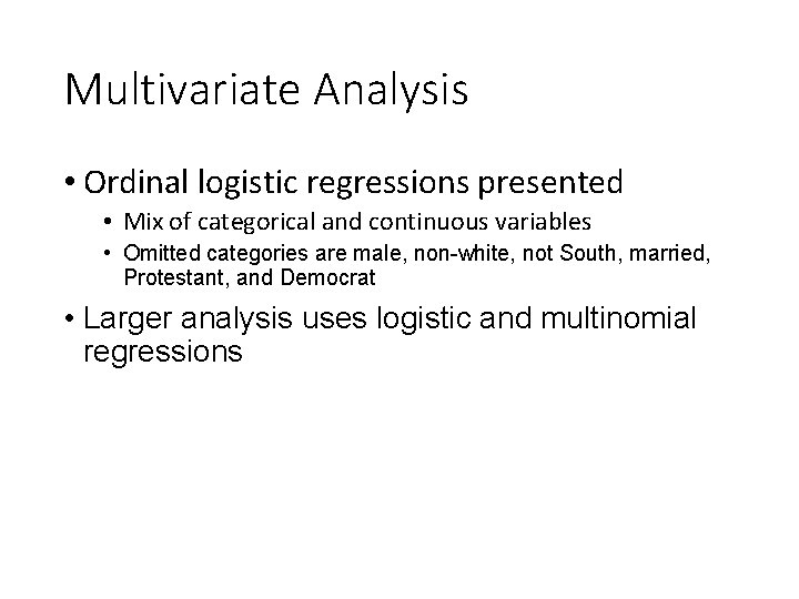 Multivariate Analysis • Ordinal logistic regressions presented • Mix of categorical and continuous variables