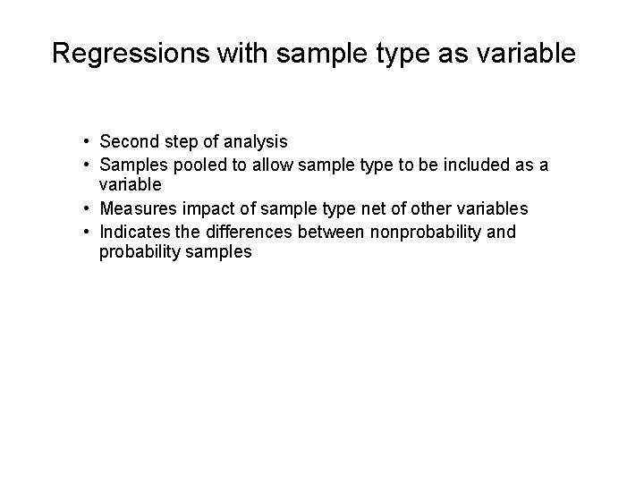 Regressions with sample type as variable • Second step of analysis • Samples pooled