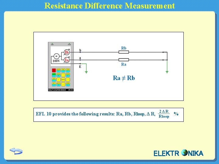 Resistance Difference Measurement EFL 10 provides the following results: Ra, Rb, Rloop, Δ R,