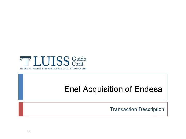 Enel Acquisition of Endesa Transaction Description 11 