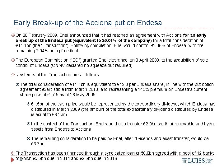 Early Break-up of the Acciona put on Endesa On 20 February 2009, Enel announced