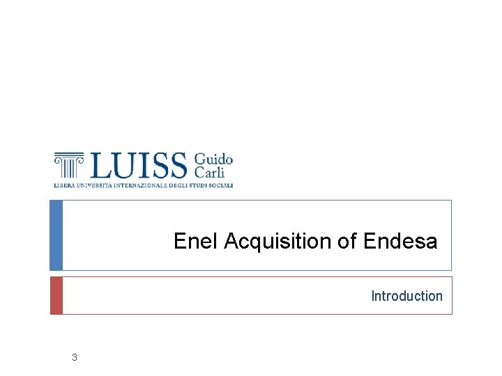 Enel Acquisition of Endesa Introduction 3 