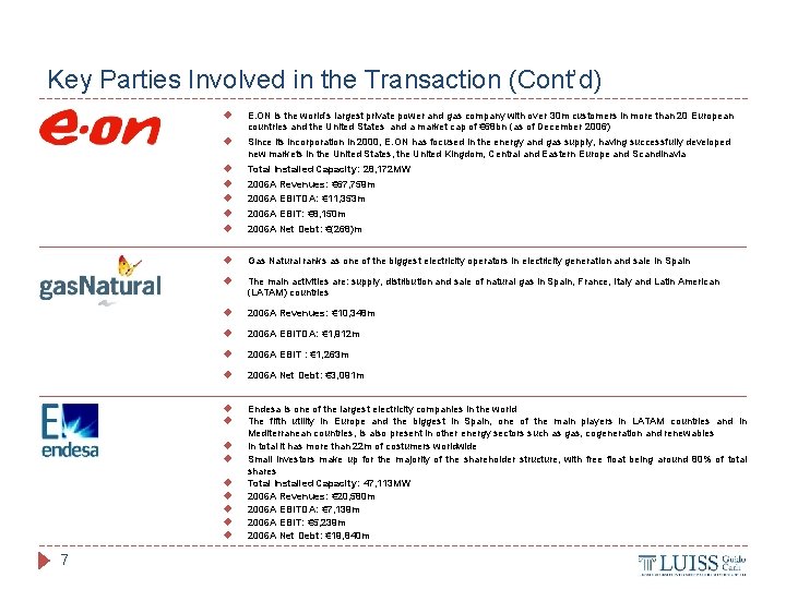 Key Parties Involved in the Transaction (Cont’d) E. ON is the world’s largest private