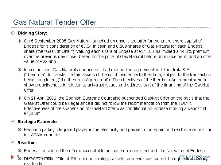 Gas Natural Tender Offer Bidding Story: On 5 September 2005 Gas Natural launched an