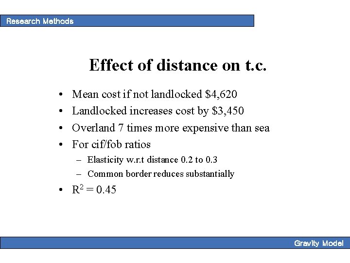 Research Methods Effect of distance on t. c. • • Mean cost if not