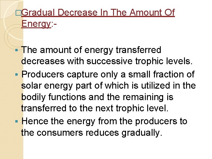 �Gradual Decrease In The Amount Of Energy: The amount of energy transferred decreases with