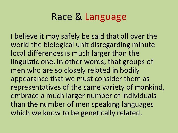 Race & Language I believe it may safely be said that all over the