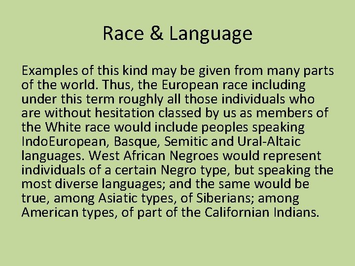 Race & Language Examples of this kind may be given from many parts of