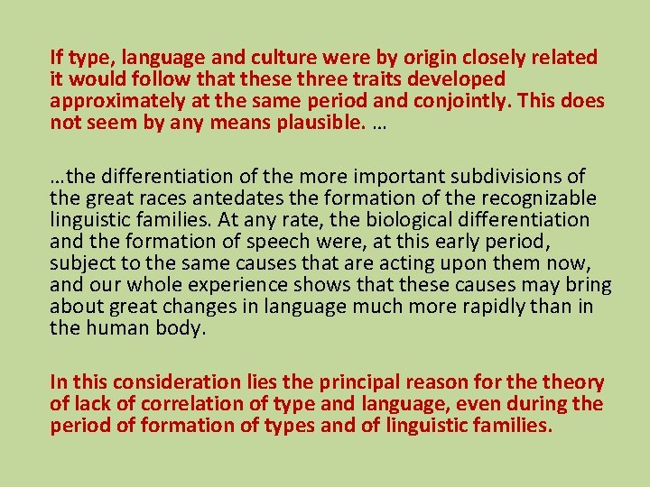 If type, language and culture were by origin closely related it would follow that