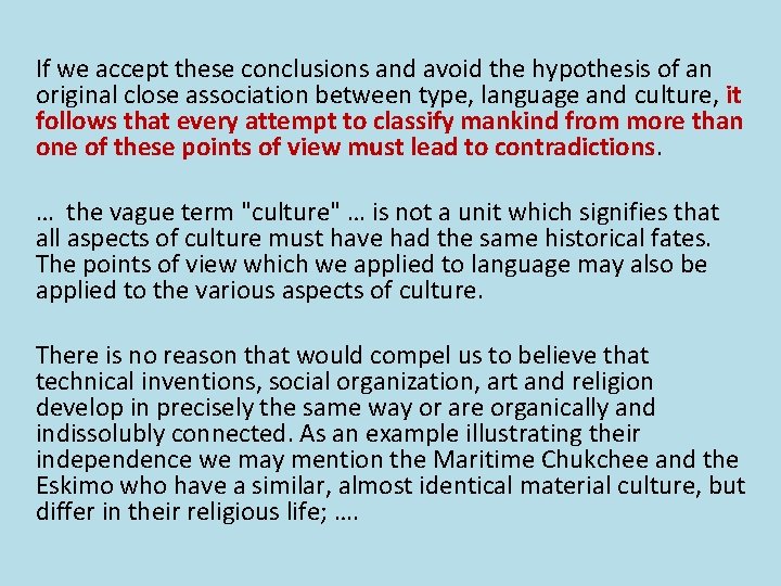 If we accept these conclusions and avoid the hypothesis of an original close association