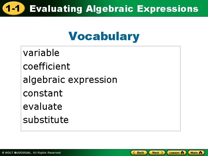 1 -1 Evaluating Algebraic Expressions Vocabulary variable coefficient algebraic expression constant evaluate substitute 