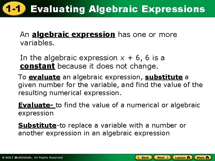 1 -1 Evaluating Algebraic Expressions An algebraic expression has one or more variables. In