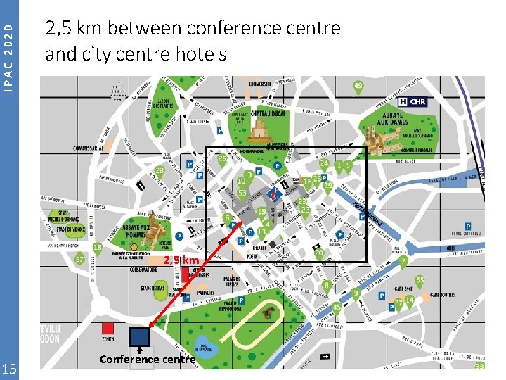 IPAC 2020 2, 5 km between conference centre and city centre hotels 2, 5