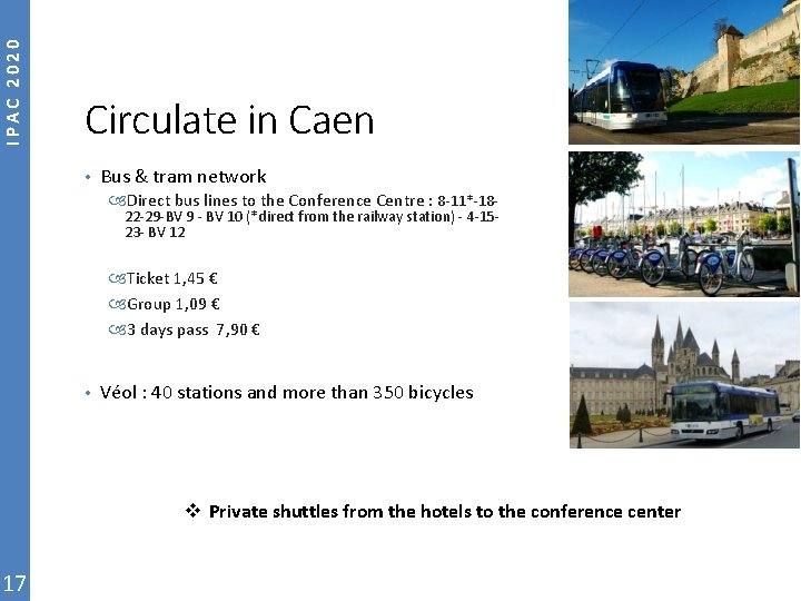 IPAC 2020 Circulate in Caen • Bus & tram network Direct bus lines to