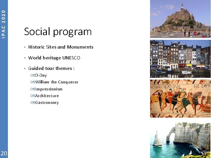 IPAC 2020 Social program • Historic Sites and Monuments • World heritage UNESCO •