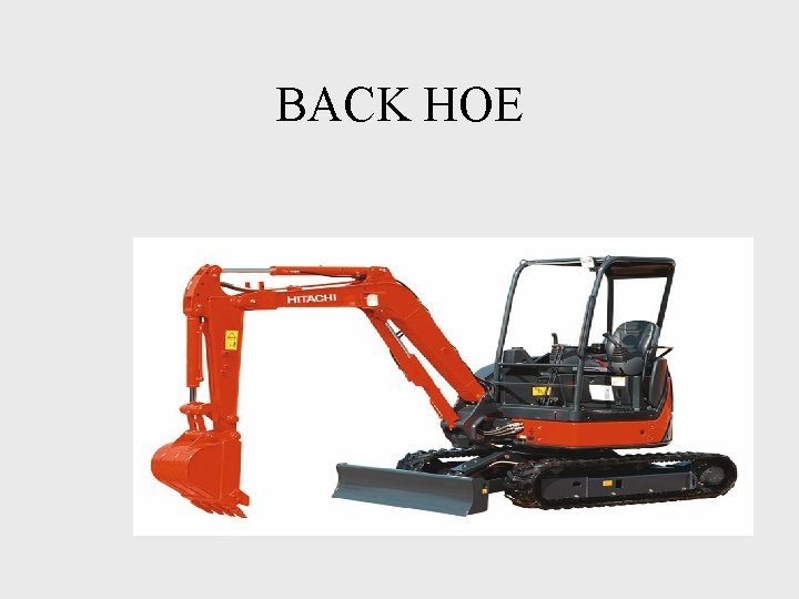 BACK HOE 
