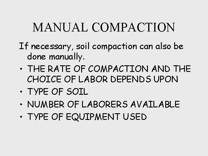 MANUAL COMPACTION If necessary, soil compaction can also be done manually. • THE RATE